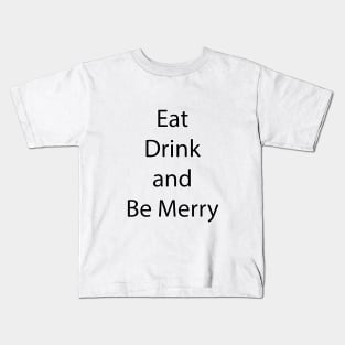 Food and Drink Quote 16 Kids T-Shirt